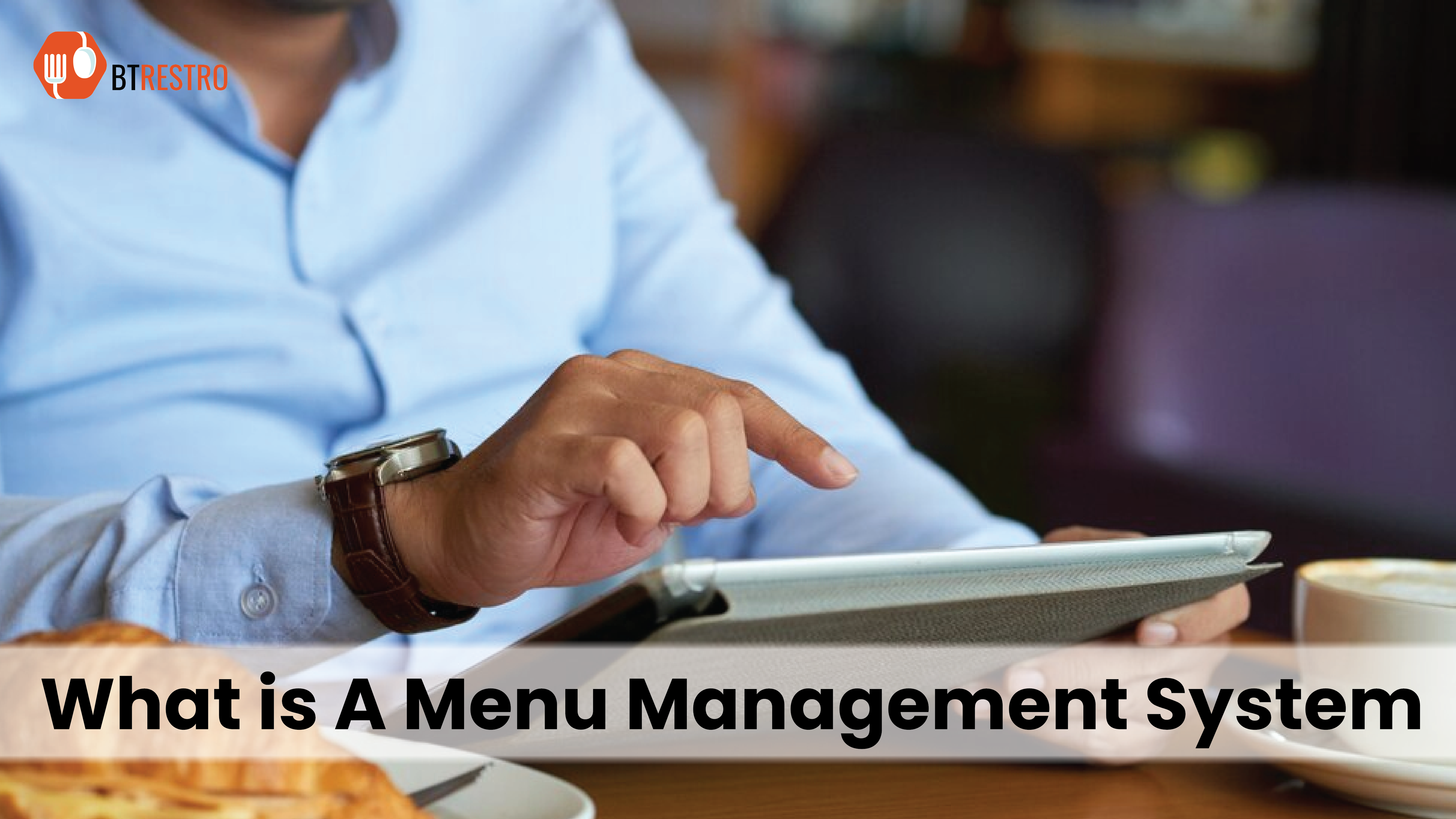 Benefits Of Using A Menu Management System