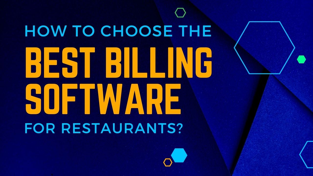 How to choose the best billing software for restaurant?