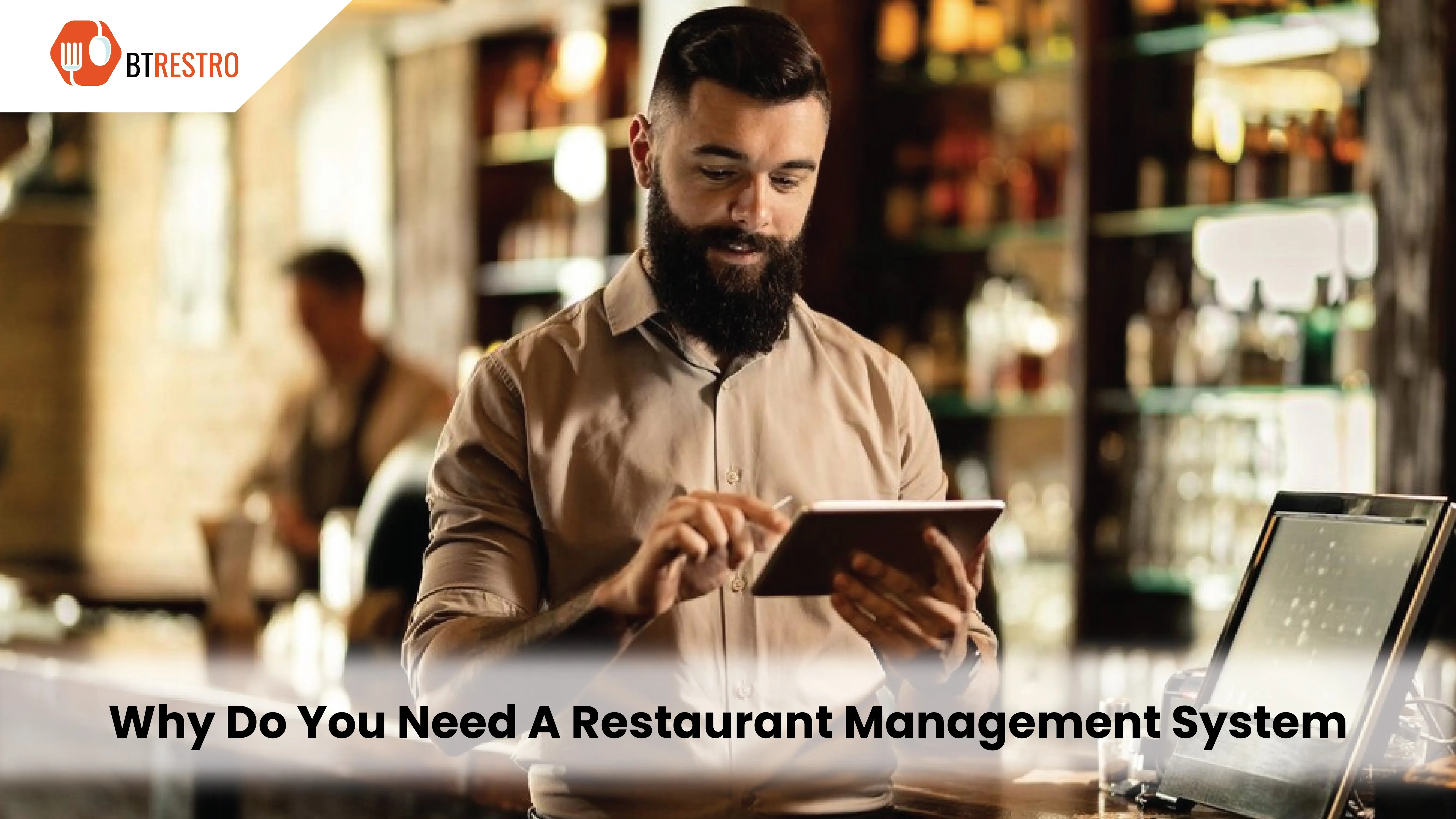 Why Do You Need A Restaurant Management System ?